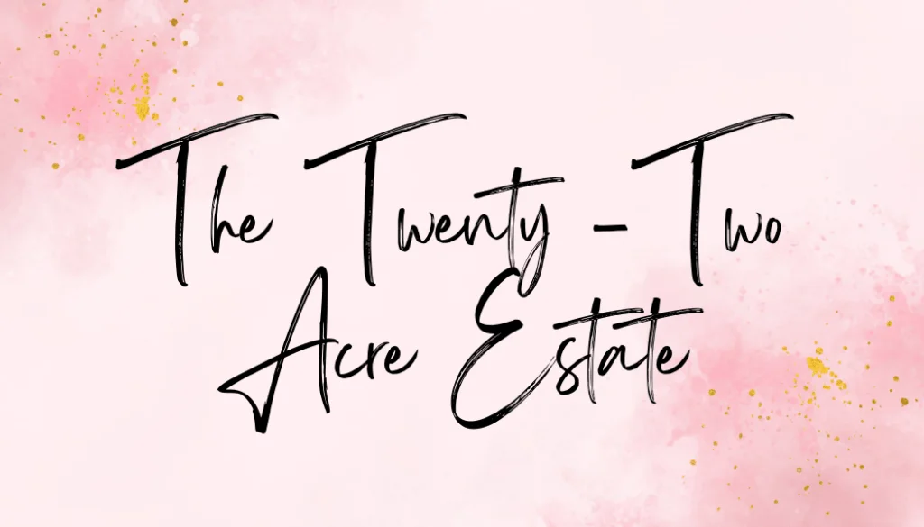 Unique House Names - The Twenty-Two Acre Estate